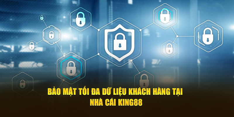 Bảo mật tối đa dữ liệu khách hàng tại nhà cái KING88