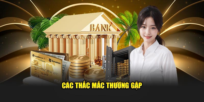 Các thắc mắc thường gặp 