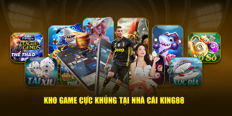 Kho game cực khủng tại nhà cái KING88