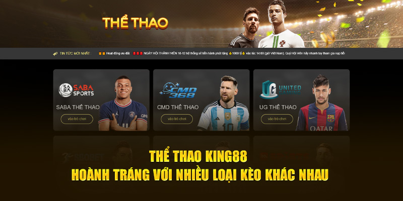 Thể thao KING88 hoành tráng với nhiều loại kèo khác nhau